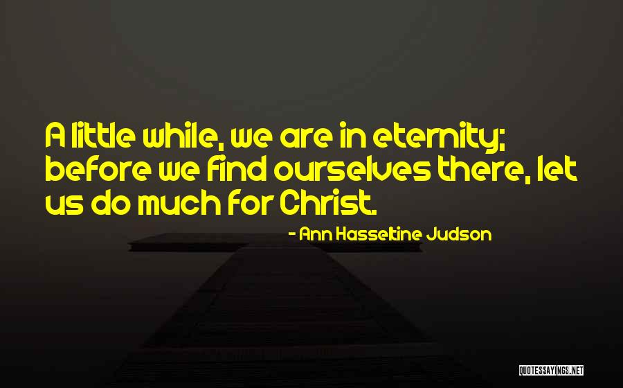 Ann Judson Quotes By Ann Hasseltine Judson Ann Judson Quotes By Ann Hasseltine Judson
