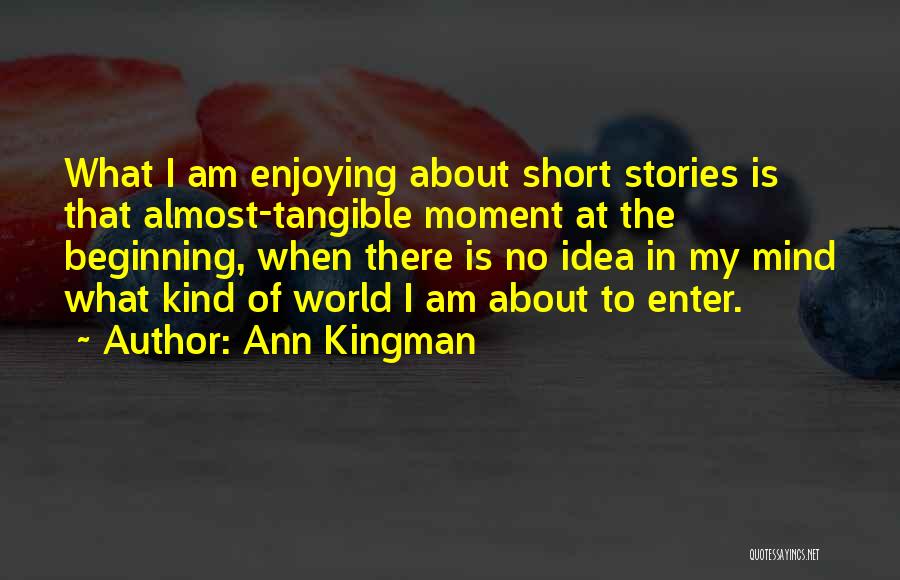 Ann Kingman Quotes 1323922