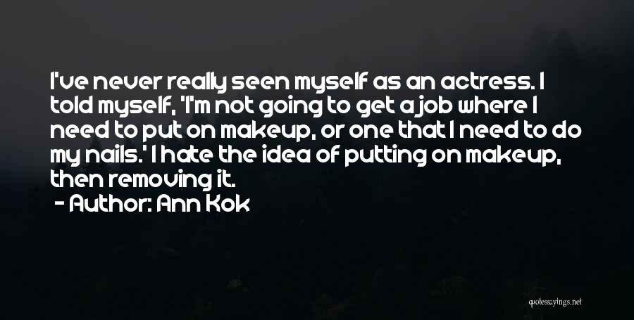 Ann Kok Quotes 210365