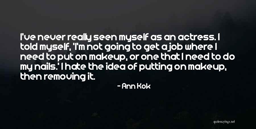 Ann Kok Quotes 210365