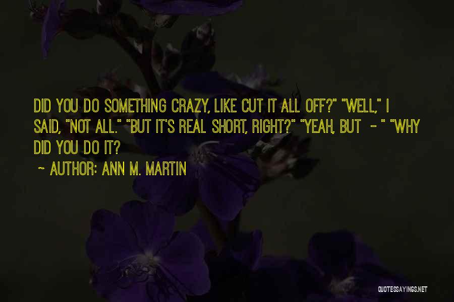 Ann M. Martin Quotes 2160534