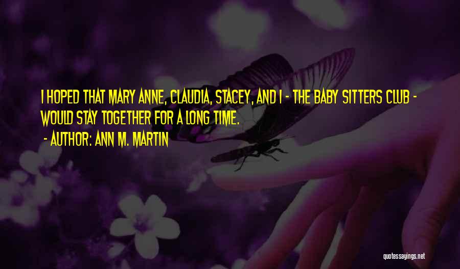 Ann M. Martin Quotes 576162