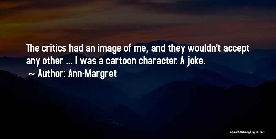 Ann-Margret Quotes 1018470