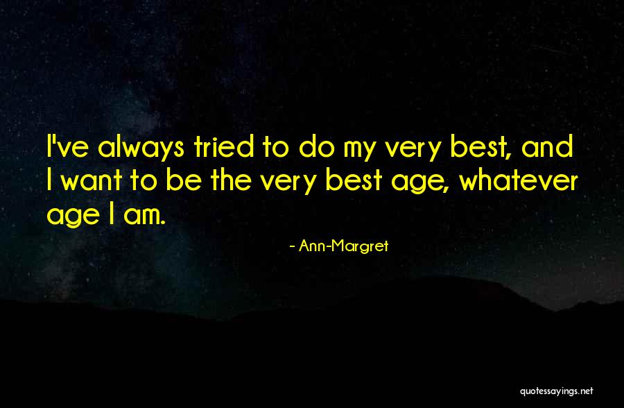 Ann-Margret Quotes 1982127 Ann-Margret Quotes 1982127