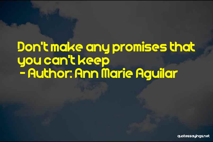 Ann Marie Aguilar Quotes 423242
