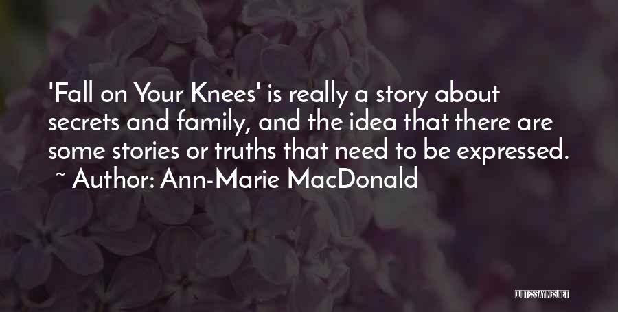 Ann Marie Macdonald Fall On Your Knees Quotes By Ann-Marie MacDonald
