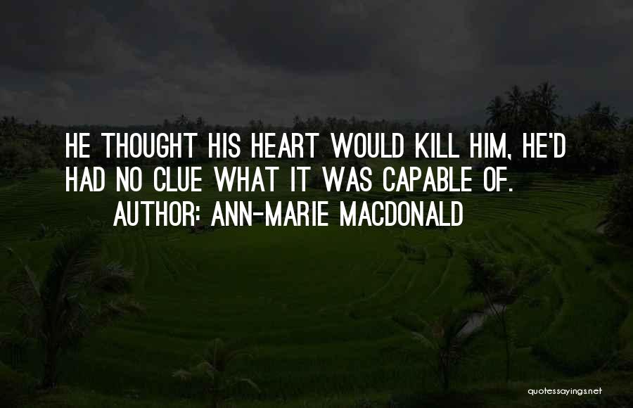 Ann-Marie MacDonald Quotes 1091889