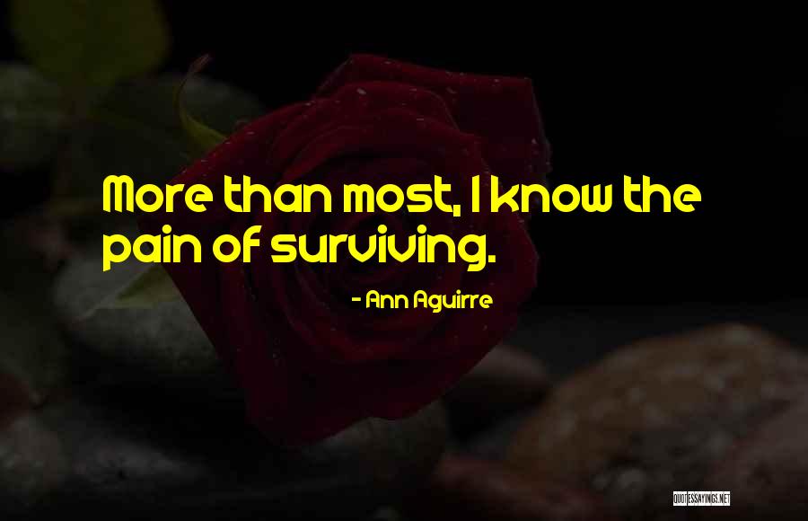 Ann More Quotes By Ann Aguirre Ann More Quotes By Ann Aguirre