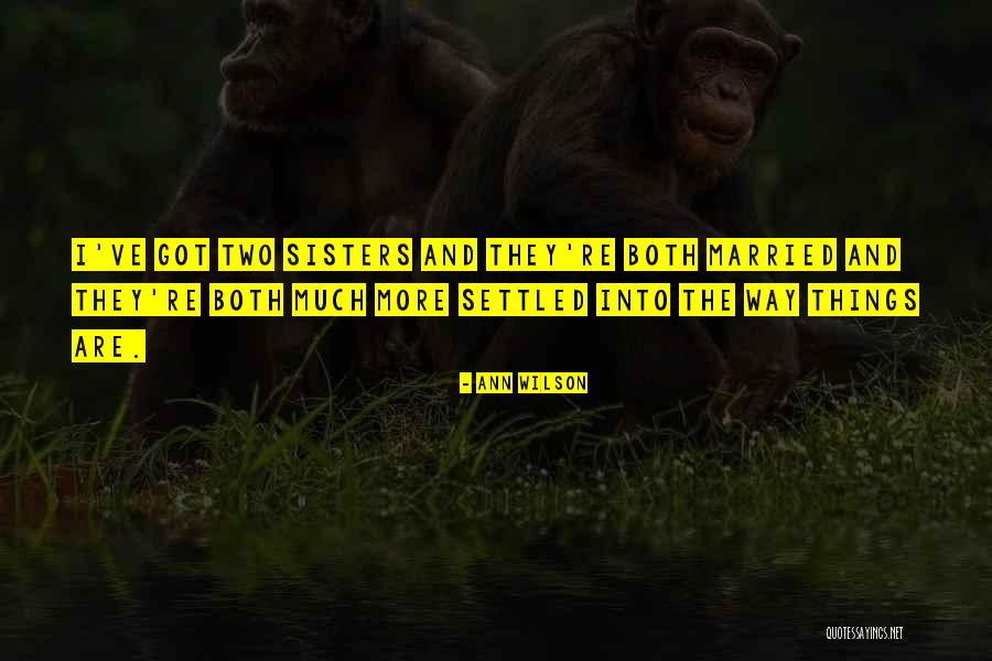 Ann More Quotes By Ann Wilson Ann More Quotes By Ann Wilson