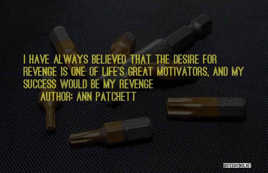 Ann Patchett Quotes 1038635