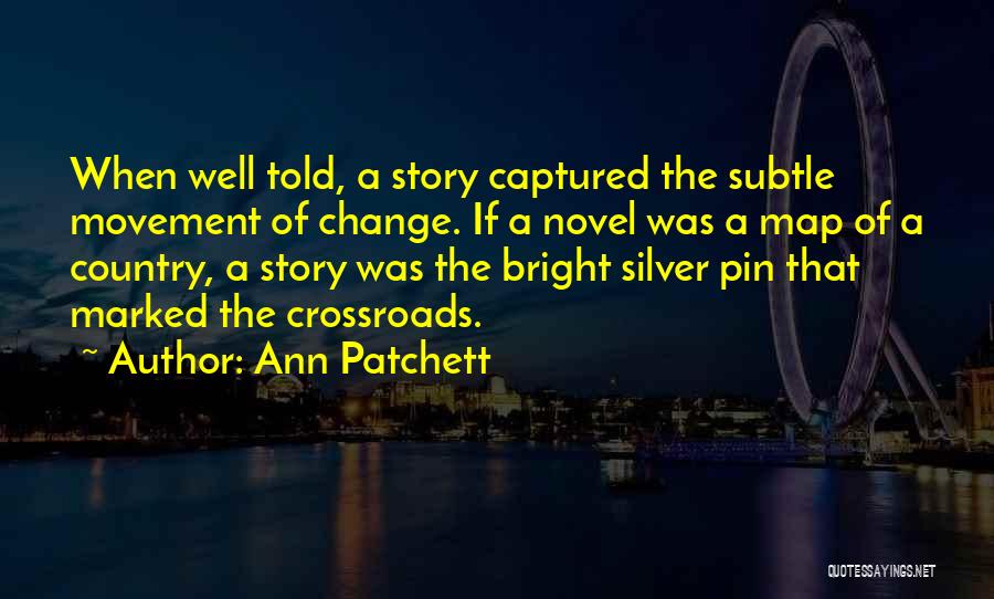 Ann Patchett Quotes 1249683