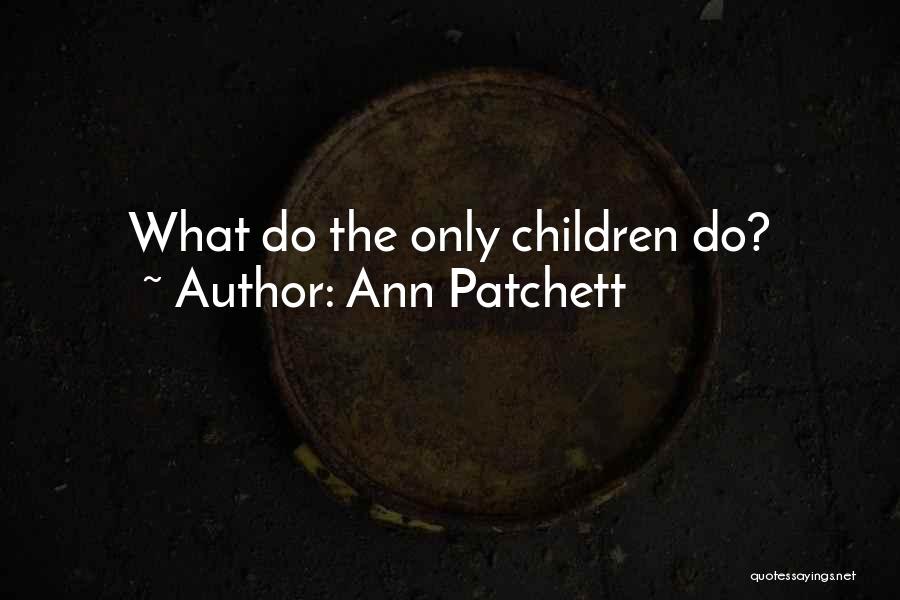 Ann Patchett Quotes 1704988