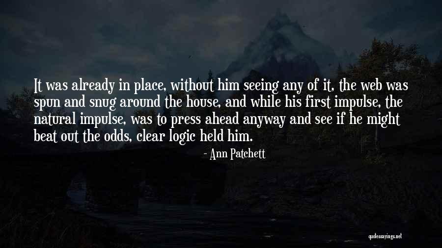 Ann Patchett What Now Quotes By Ann Patchett Ann Patchett What Now Quotes By Ann Patchett