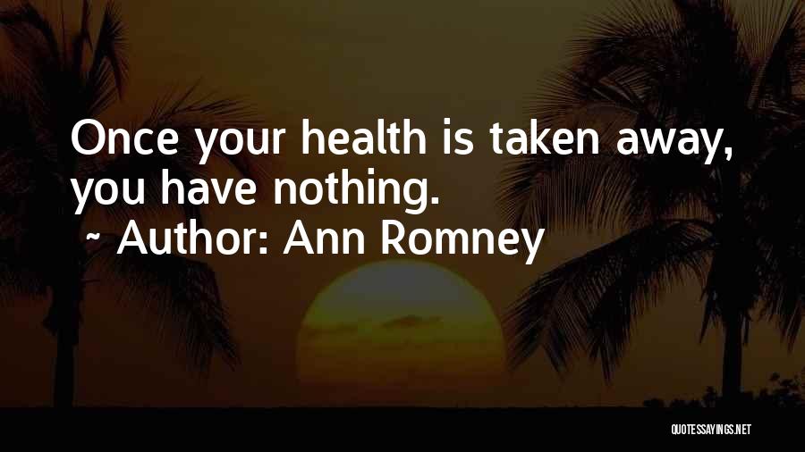Ann Romney Quotes 597864
