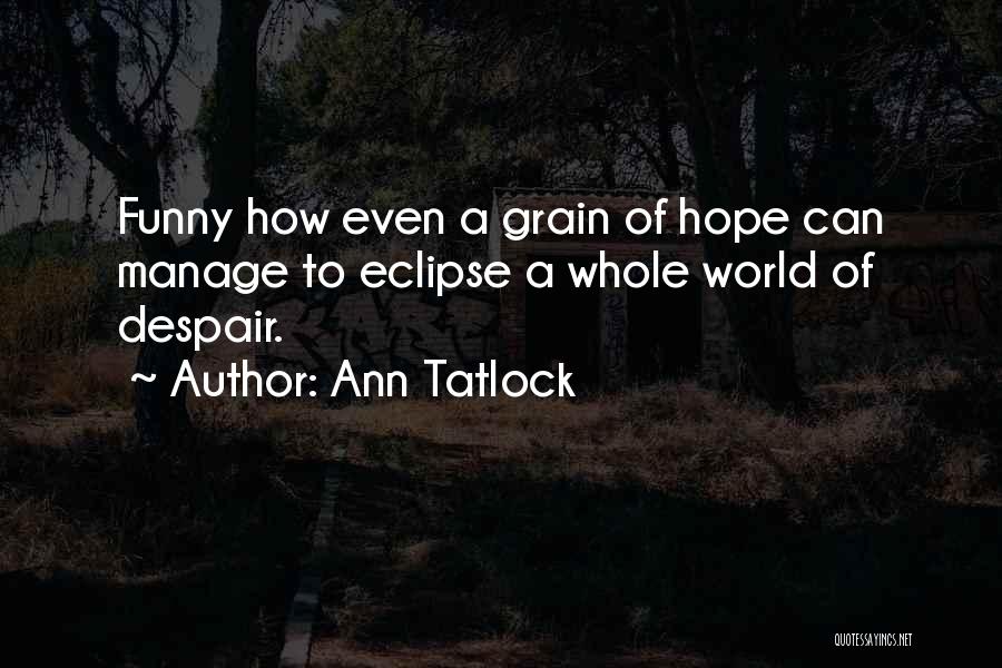 Ann Tatlock Quotes 1224390