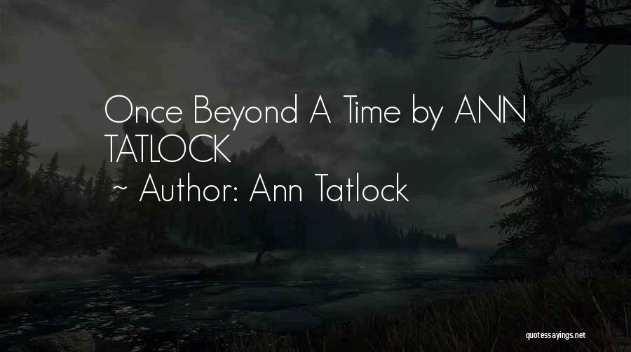 Ann Tatlock Quotes 1458524