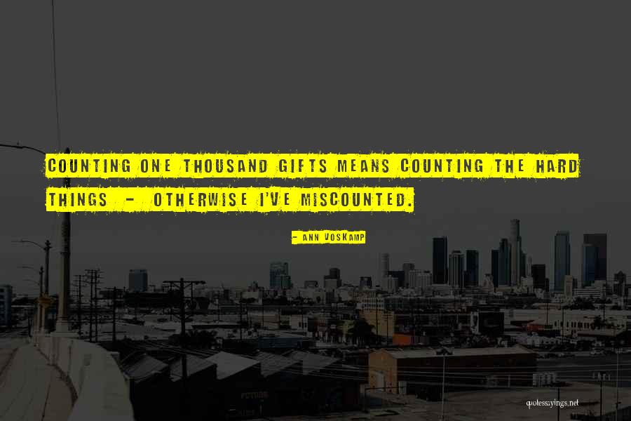 Ann Voskamp One Thousand Gifts Quotes By Ann Voskamp Ann Voskamp One Thousand Gifts Quotes By Ann Voskamp
