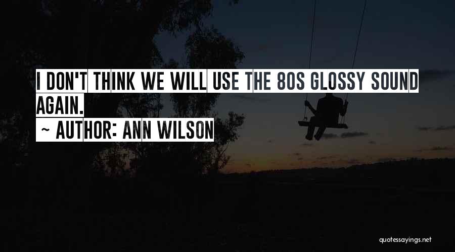 Ann Wilson Quotes 1730841