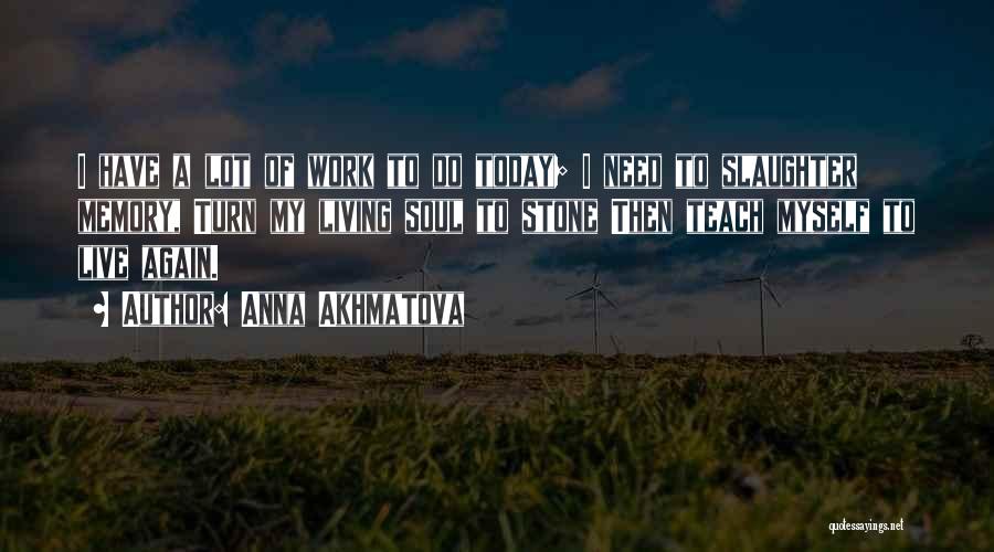 Anna Akhmatova Quotes 1026380