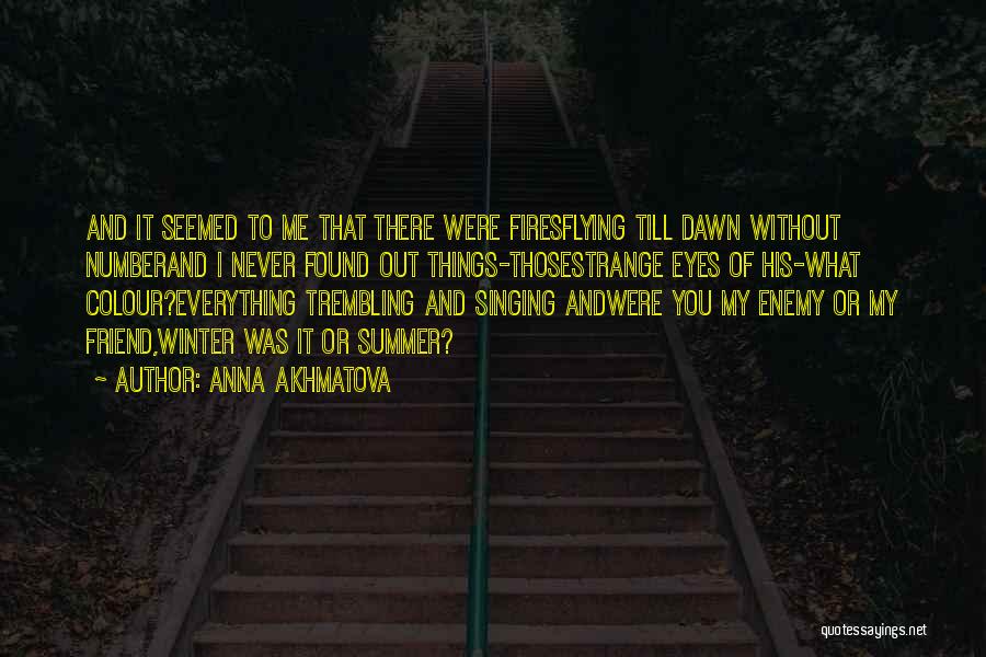 Anna Akhmatova Quotes 1686603