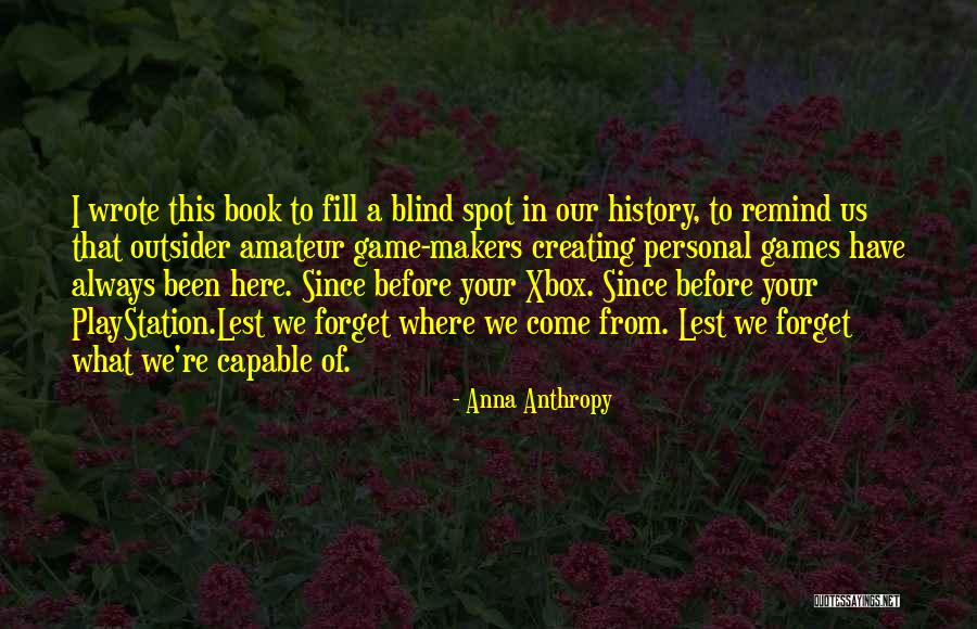 Anna Anthropy Quotes 1753133