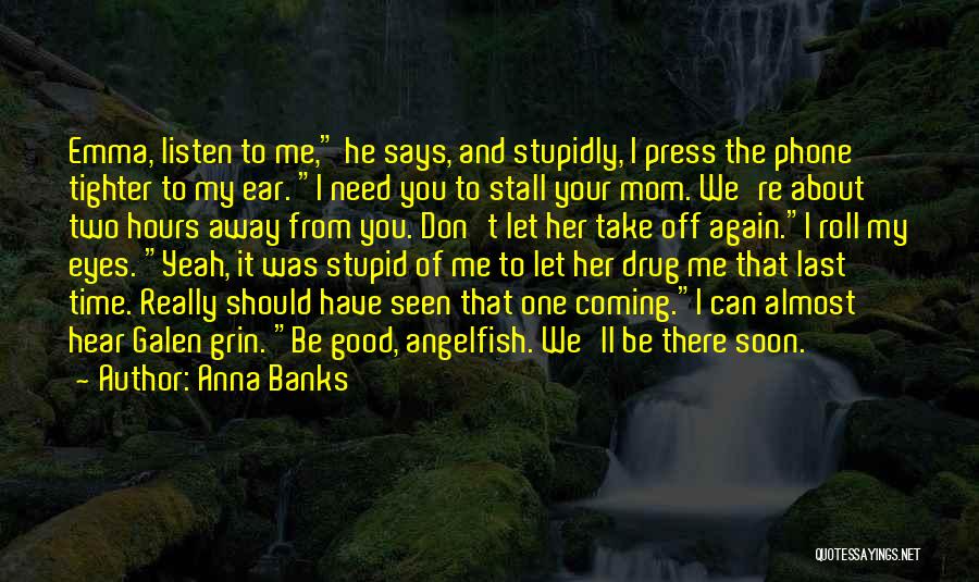 Anna Banks Quotes 330079