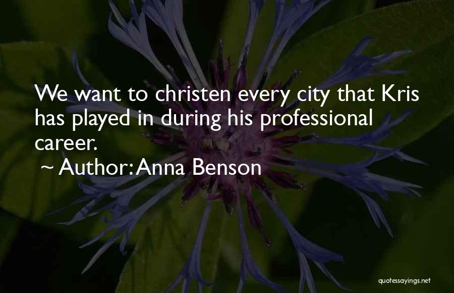 Anna Benson Quotes 199073