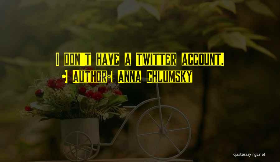 Anna Chlumsky Quotes 1323473