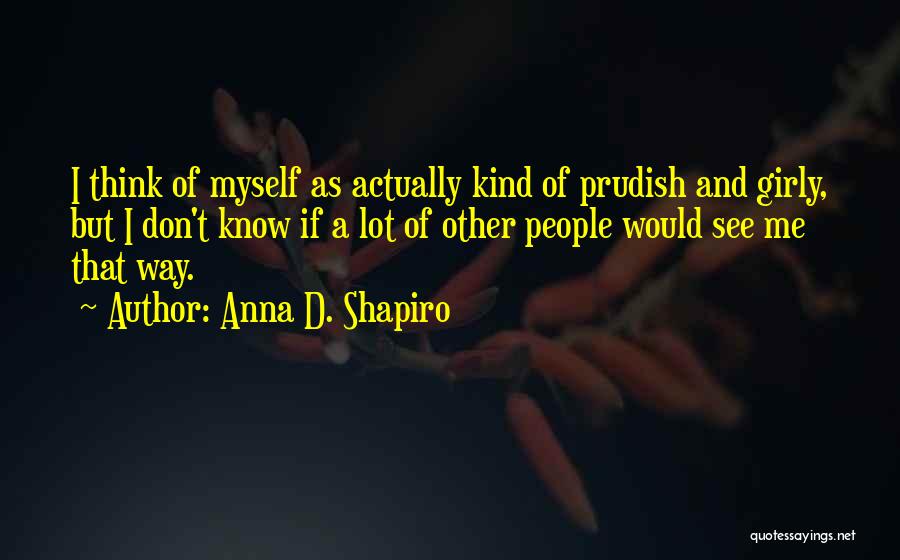 Anna D. Shapiro Quotes 1650520