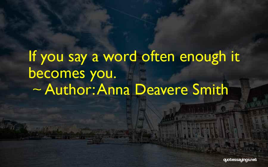 Anna Deavere Smith Quotes 1279085