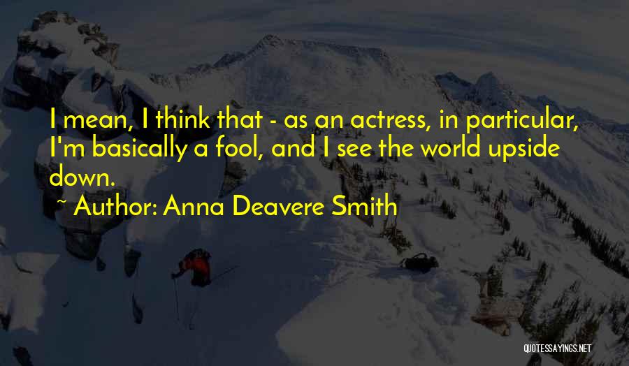 Anna Deavere Smith Quotes 480431