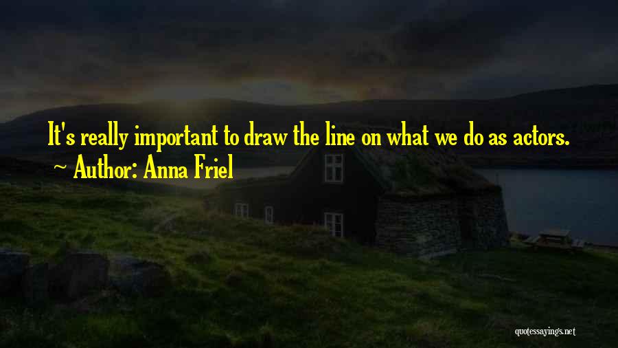 Anna Friel Quotes 1198387