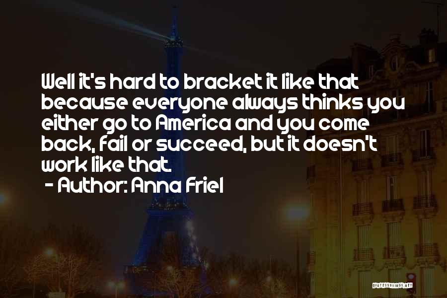 Anna Friel Quotes 1354004