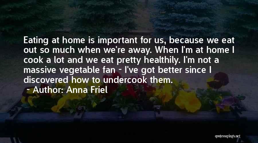 Anna Friel Quotes 2117770