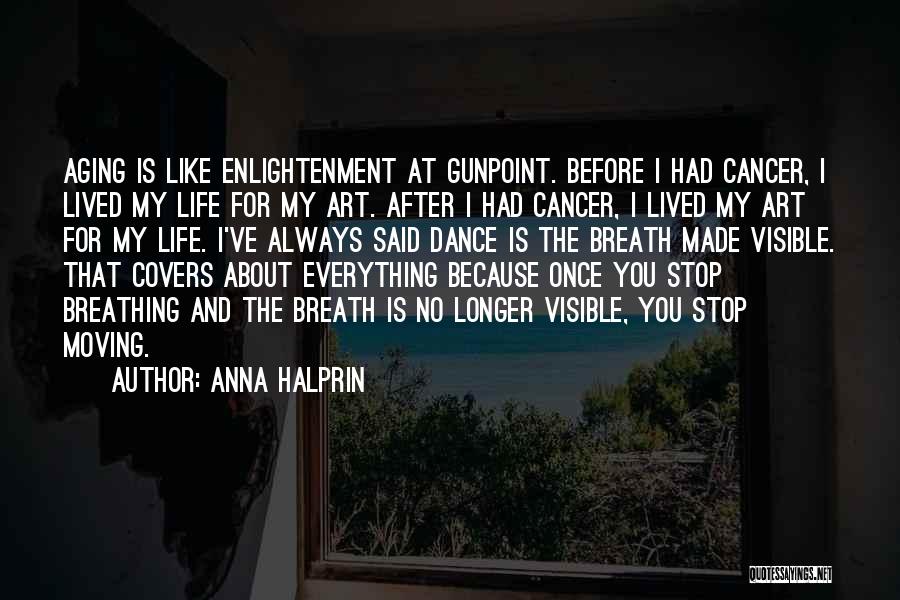 Anna Halprin Quotes 1409159