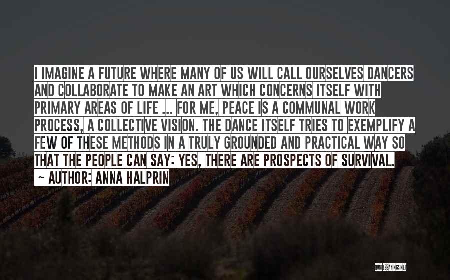 Anna Halprin Quotes 1873191