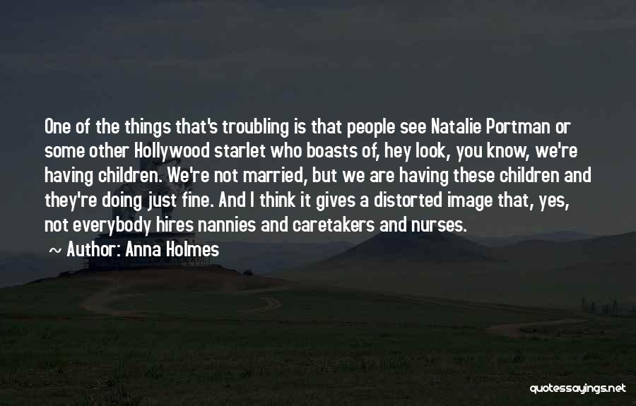 Anna Holmes Quotes 492304