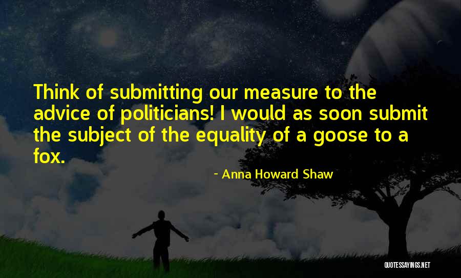 Anna Howard Quotes By Anna Howard Shaw Anna Howard Quotes By Anna Howard Shaw