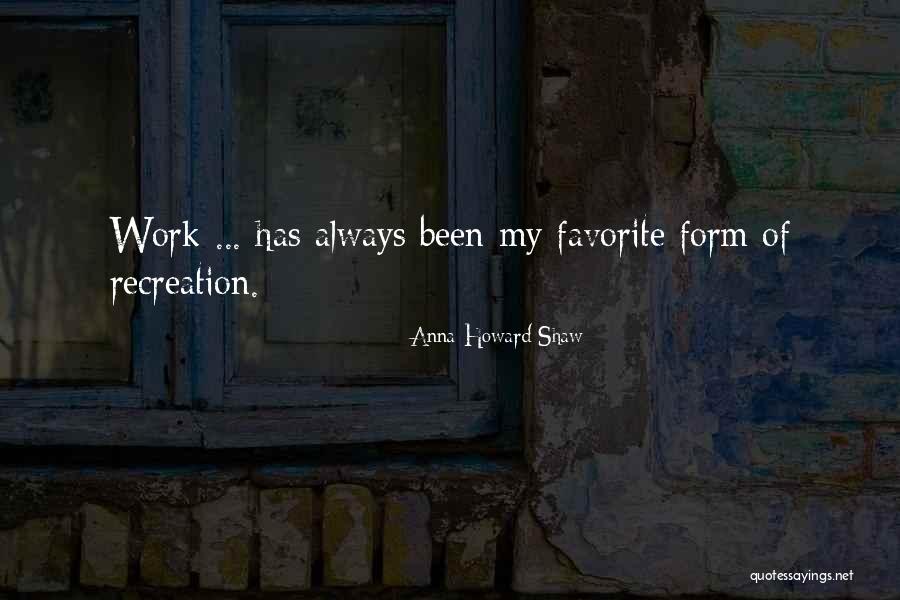 Anna Howard Quotes By Anna Howard Shaw Anna Howard Quotes By Anna Howard Shaw