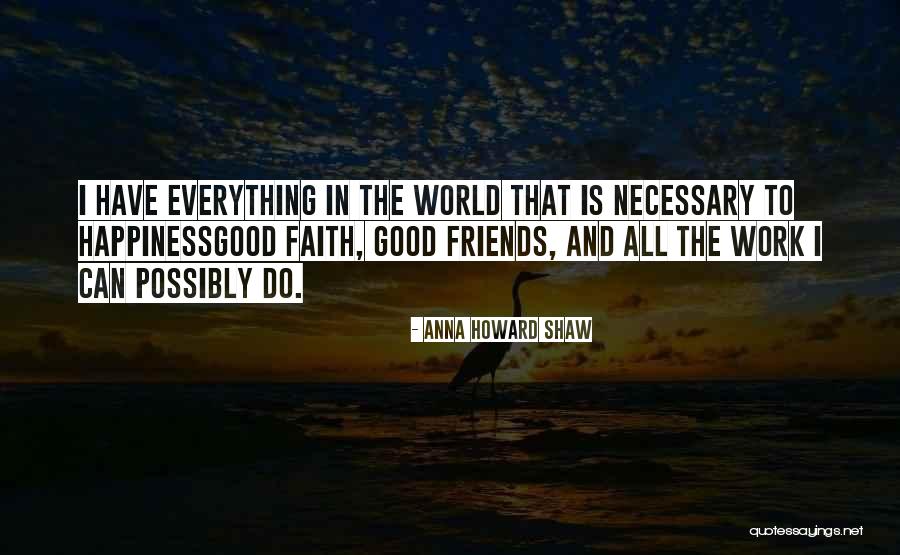 Anna Howard Quotes By Anna Howard Shaw Anna Howard Quotes By Anna Howard Shaw