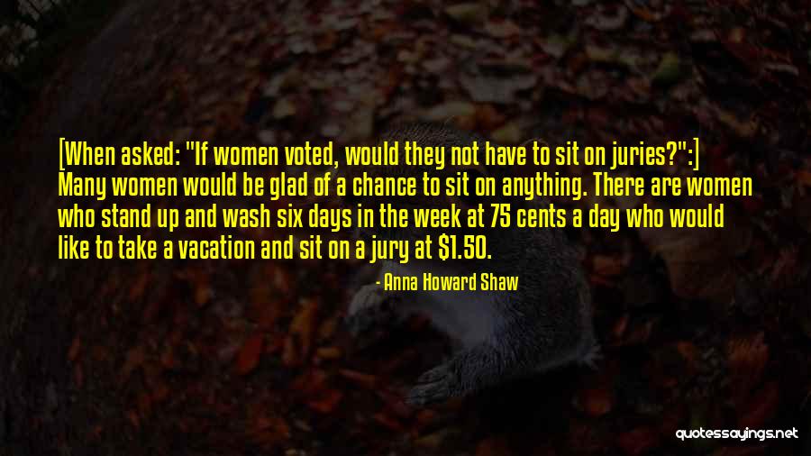 Anna Howard Quotes By Anna Howard Shaw Anna Howard Quotes By Anna Howard Shaw