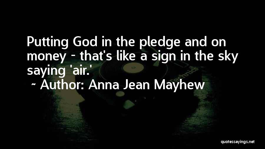 Anna Jean Mayhew Quotes 1916659