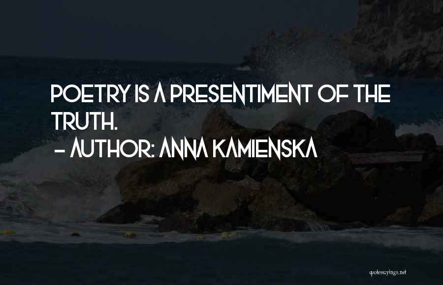 Anna Kamienska Quotes 2234866