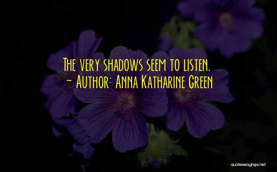 Anna Katharine Green Quotes 1250659