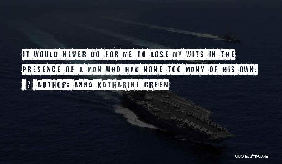 Anna Katharine Green Quotes 2060272