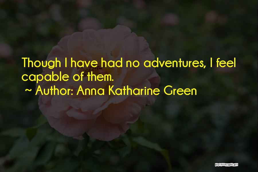 Anna Katharine Green Quotes 2214101