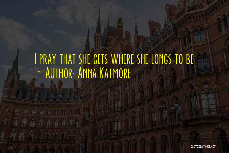 Anna Katmore Quotes 1595772