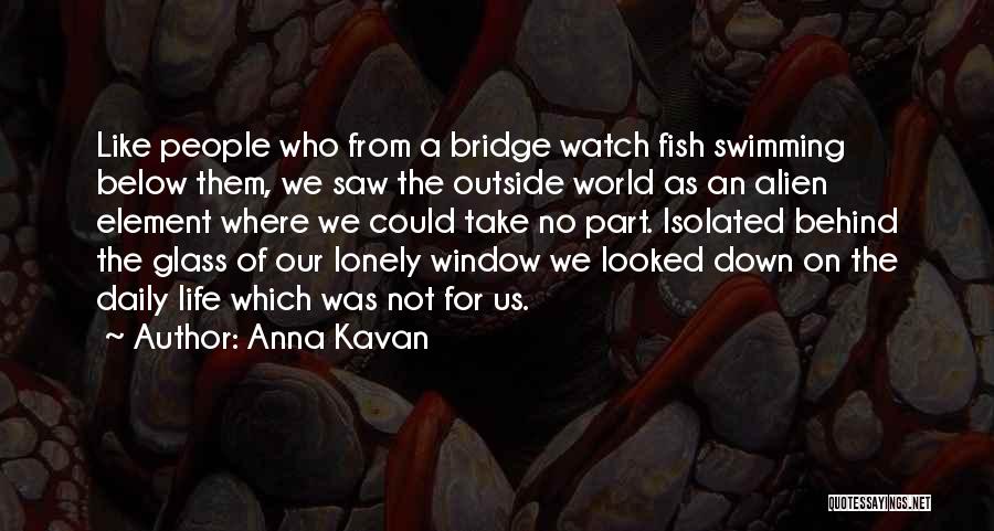 Anna Kavan Quotes 1284488