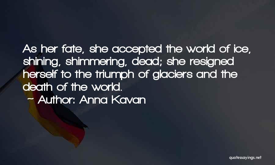 Anna Kavan Quotes 441524