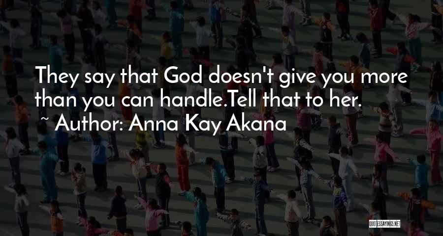Anna Kay Akana Quotes 2184387
